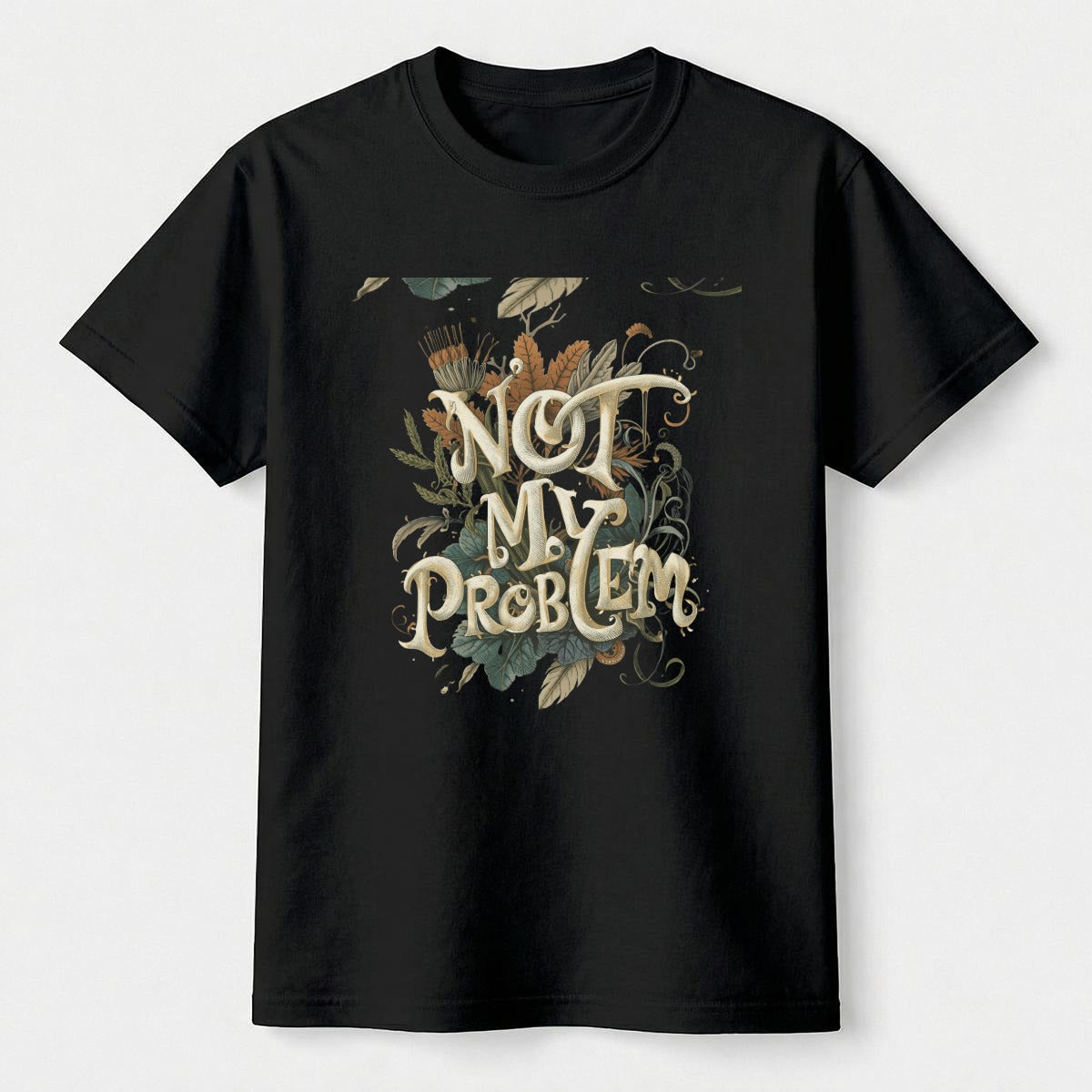 Not My Problem Women's comfort T-shirt