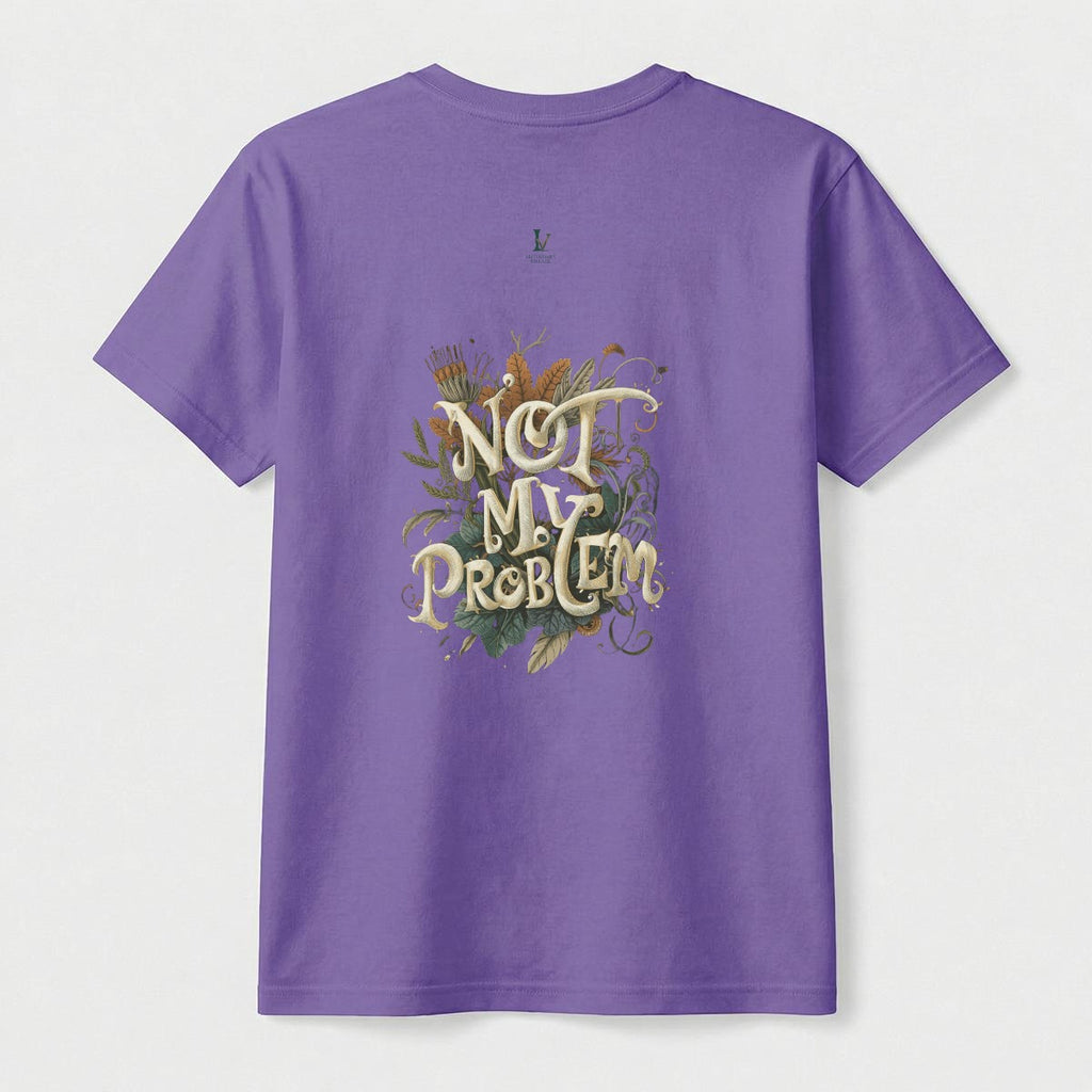 Not My Problem Women's comfort T-shirt