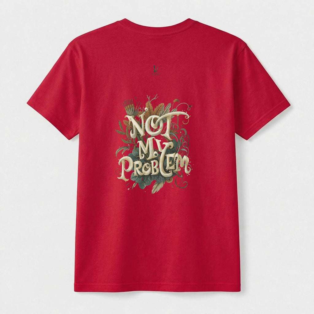 Not My Problem Women's comfort T-shirt