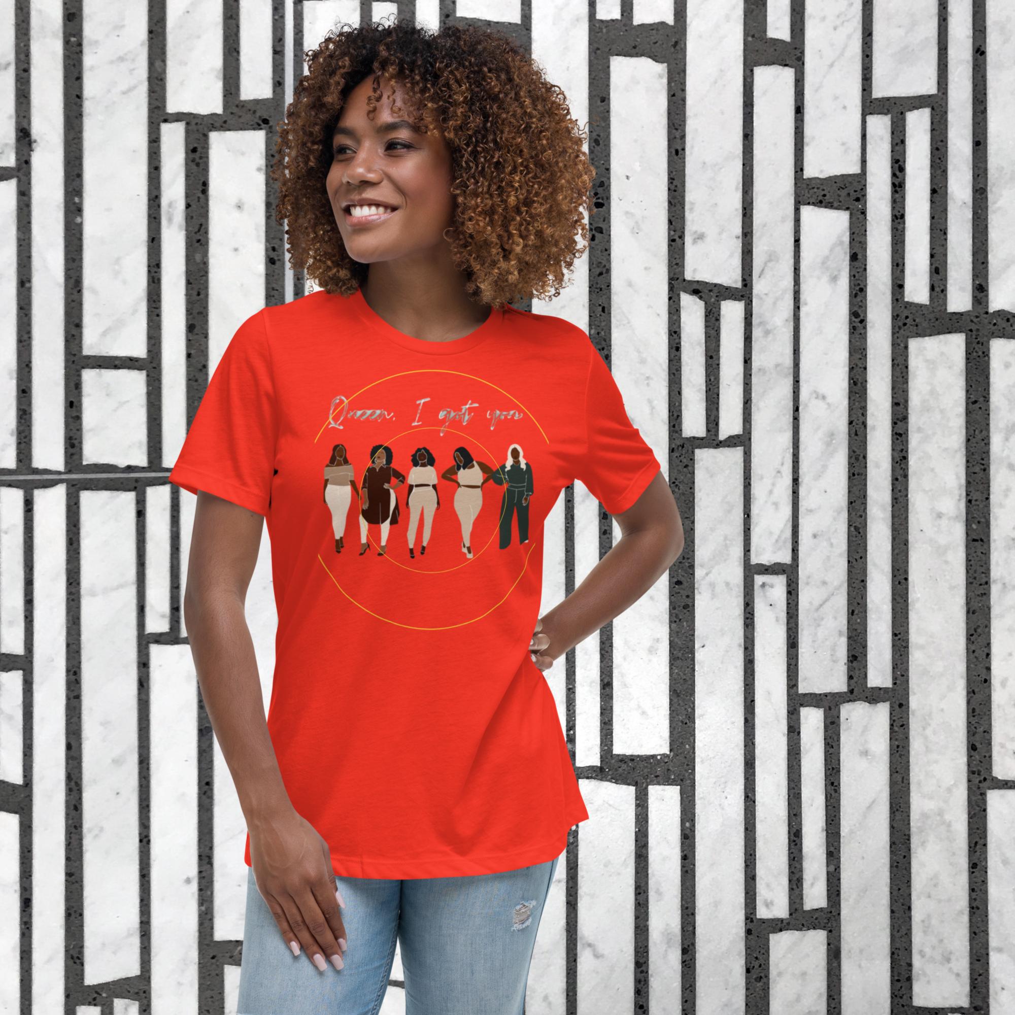 Women's "Queen, I got you" Relaxed T-Shirt
